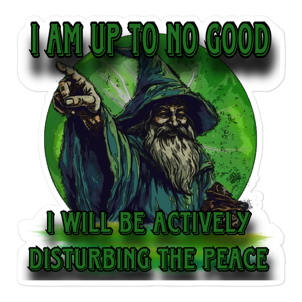 I am up to no good I will be actively disturbing the peace sticker - Image 3