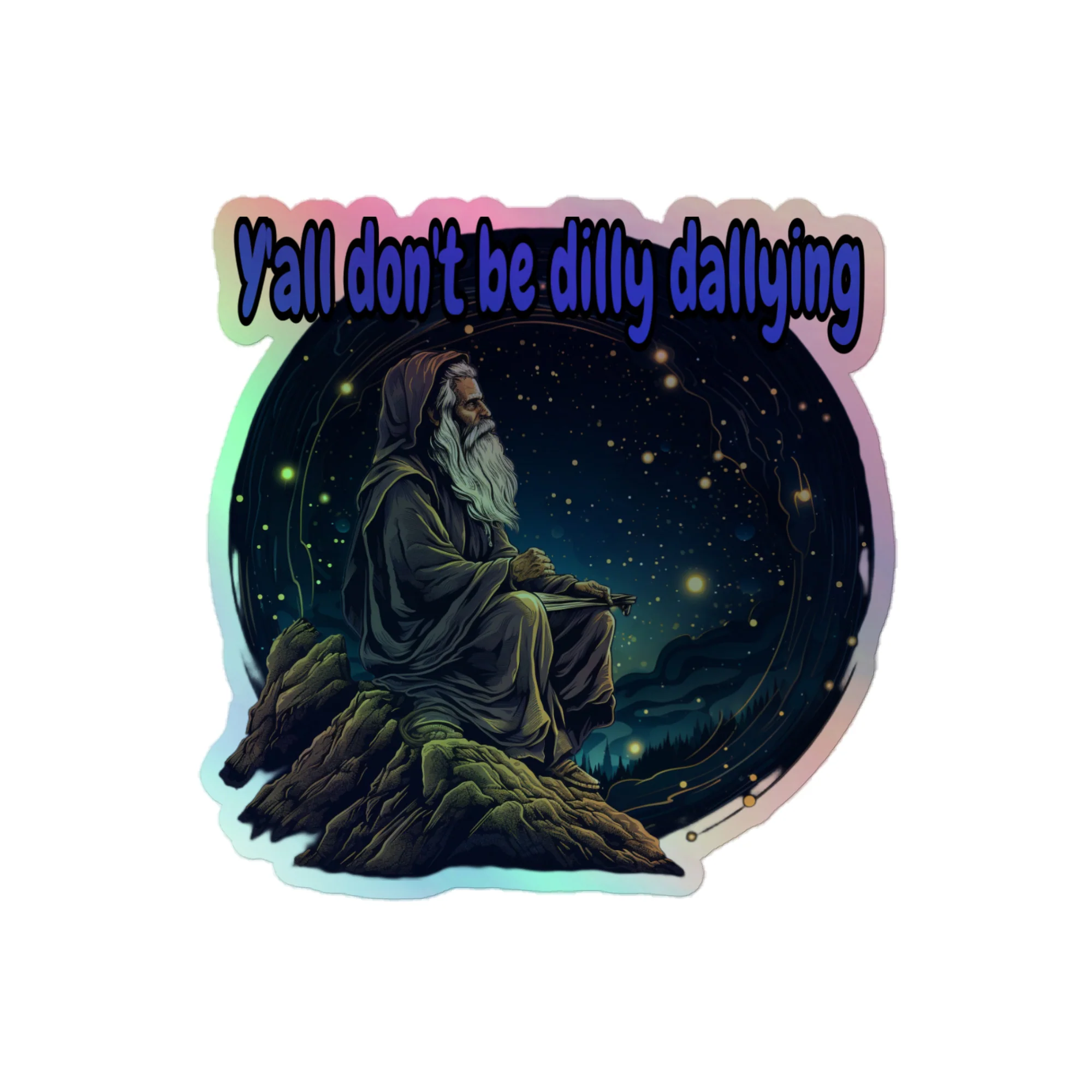 Y’all don’t be dilly dallying Holographic stickers - Image 2